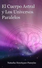 El cuerpo astral y los Universos paralelos