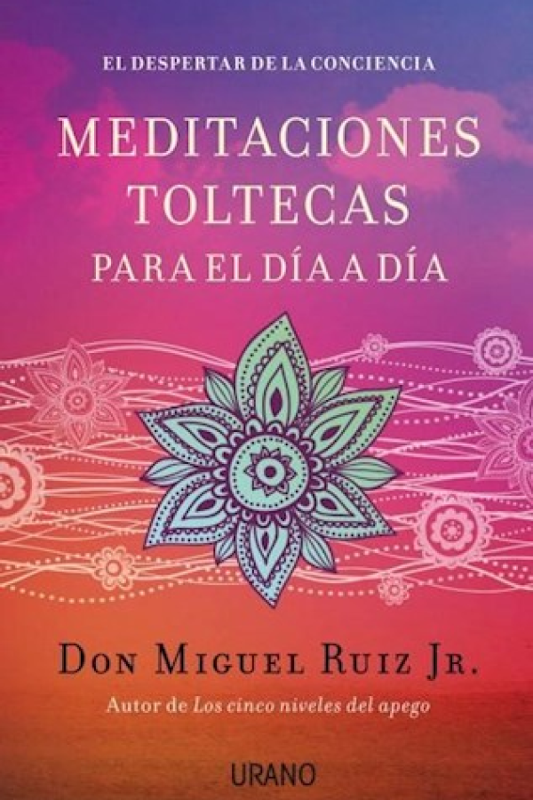 Meditaciones Toltecas para el día a día Espacio Anam Cara