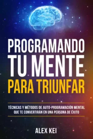 Programando tu mente para triunfar