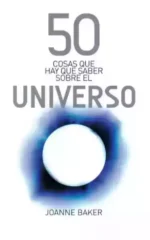 50 Cosas que hay que saber sobre el Universo