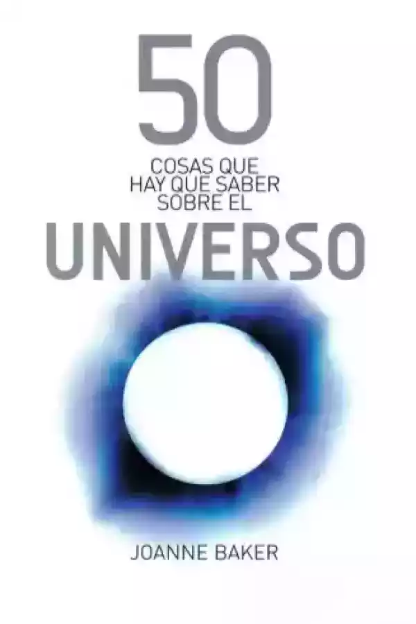 50 Cosas que hay que saber sobre el Universo