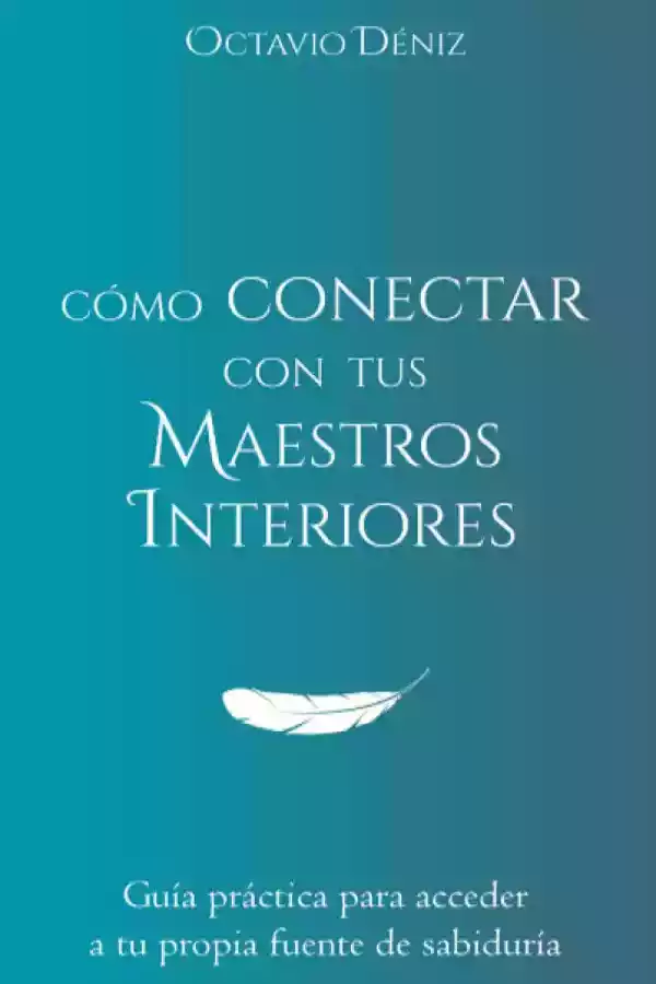 Cómo conectar con tus Maestros interiores