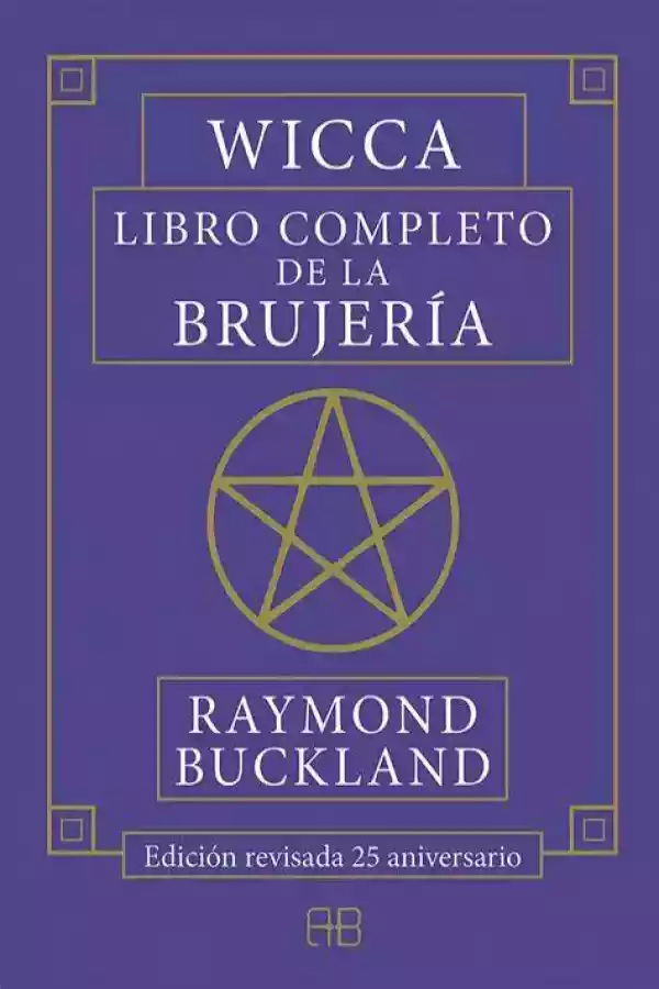 Wicca. El libro completo de la Brujería Espacio Anam Cara