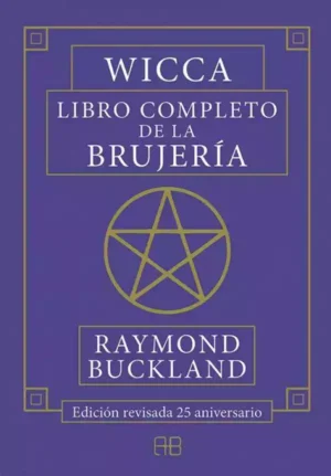 Wicca. El libro completo de la Brujería