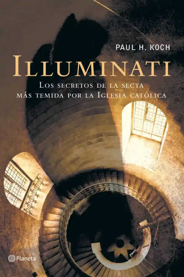 Illuminati: la historia secreta de una secta infernal